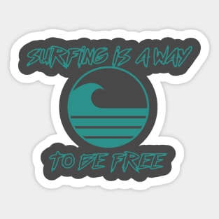 surfing is a way to be free Sticker